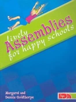 Lively Assemblies for Happy Schools by Margaret Goldthorpe and Dennis Goldthorpe Paperback