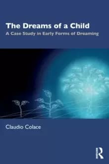 The Dreams of a Child : A Case Study in Early Forms of Dreaming