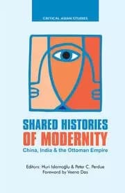 Shared Histories of Modernity China India and the Ottoman Empire