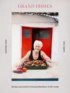 grand dishes recipes and stories from grandmothers of the world