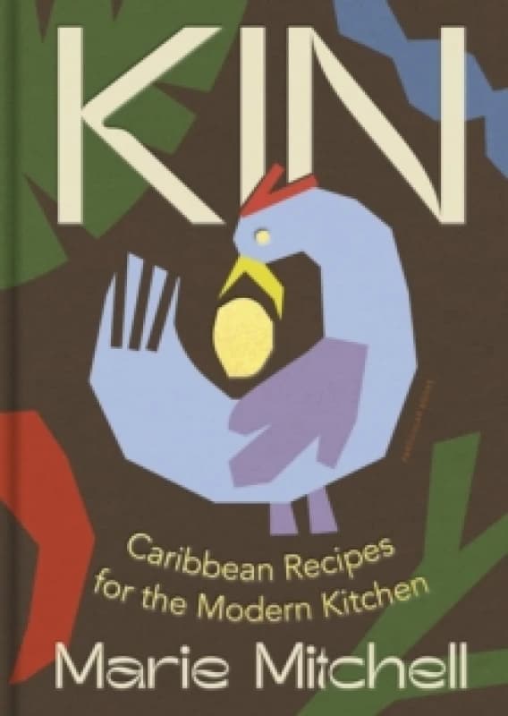 Kin : Caribbean Recipes for the Modern Kitchen Hardback