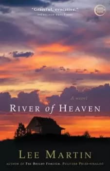 River of Heaven by Lee Martin