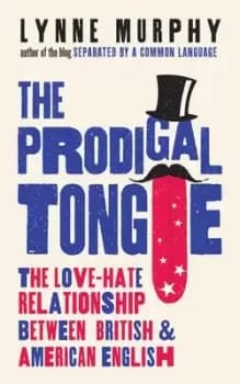 The prodigal tongue by Lynne Murphy