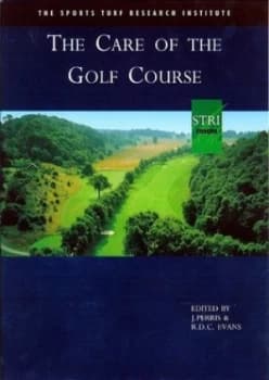 The Care of the Golf Course by J Perris and R. D. C Evans and England Sports Turf Research Institute Book