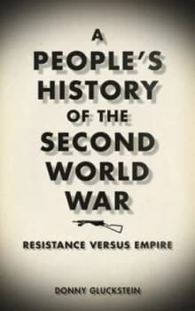 A Peoples History of the Second World War by Donny Gluckstein Paperback