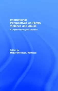 International Perspectives on Family Violence and AbuseA Cognitive Ecological Approach