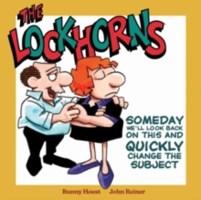 The Lockhorns: Someday We'll Look Back on This and Quickly Change the Subject Hardback