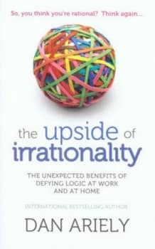 The Upside of Irrationality by Dan Ariely Paperback