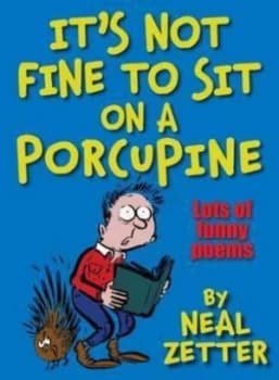 Its Not Fine to Sit on a Porcupine by Neal Zetter Paperback