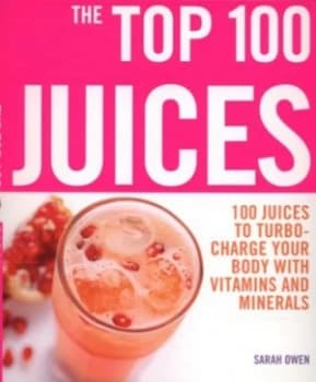 The Top 100 Juices by Sarah Owen Paperback
