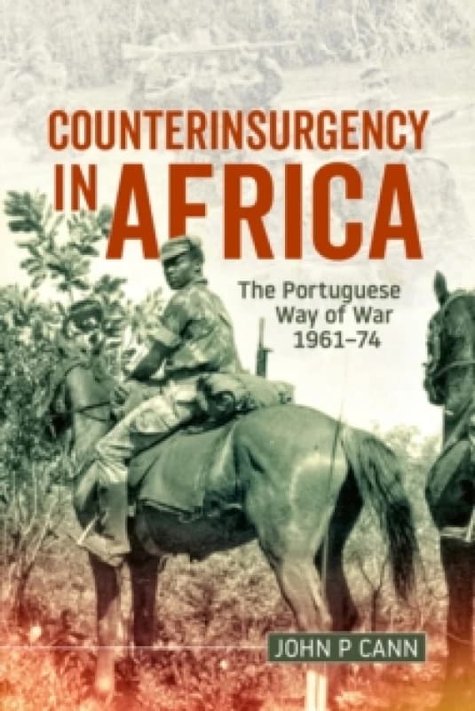 Counterinsurgency in Africa : The Portugese Way of War 1961-74 Paperback / softback