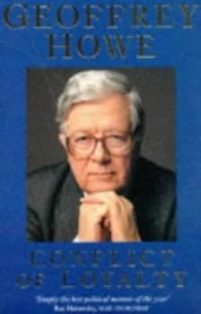 Conflict of Loyalty by Geoffrey Howe Paperback