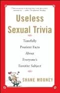 useless sexual trivia tastefully prurient facts about everyones favorite su