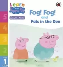 Learn with Peppa Phonics Level 1 Book 5 - Fog! Fog! and In the Den (Phonics Reader)