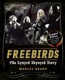Freebirds : The Lynyrd Skynyrd Story