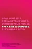fck like a goddess heal yourself reclaim your voice stand in your power