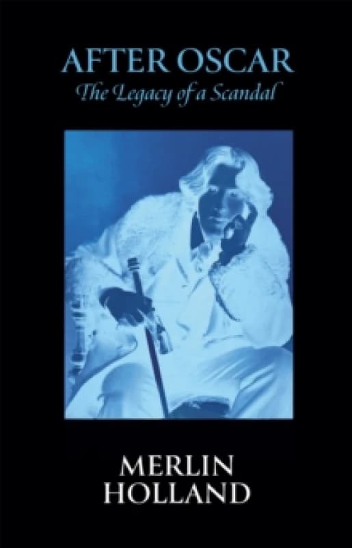 After Oscar : The Legacy of a Scandal Hardback