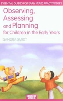 Observing Assessing and Planning for Children in the Early Years by Sandra Smidt Book