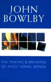 The Making and Breaking of Affectional Bonds by John Bowlby Book