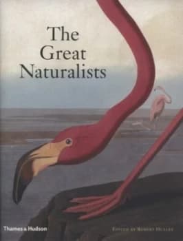 The Great Naturalists by Robert Huxley Hardback