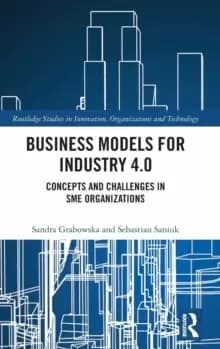 Business Models for Industry 4.0 : Concepts and Challenges in SME Organizations