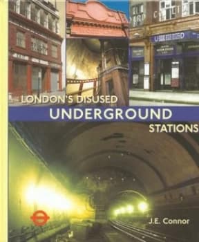 Londons Disused Underground Stations by J. E Connor Hardback