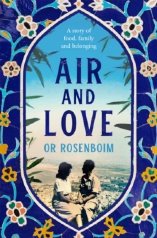 Air and Love : A Story of Food, Family and Belonging Paperback / softback