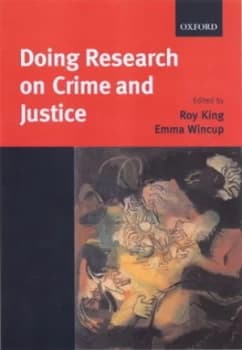 Doing Research on Crime and Justice by Roy D King and Emma Wincup Paperback