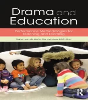 Drama and EducationPerformance Methodologies for Teaching and Learning