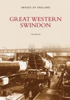 Great Western Swindon by Tim Bryan Book