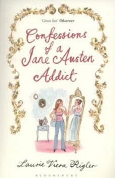 Confessions of a Jane Austen Addict by Laurie Viera Rigler Paperback
