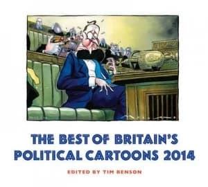 The Best of Britains Political Cartoons 2014 by Tim Benson Paperback