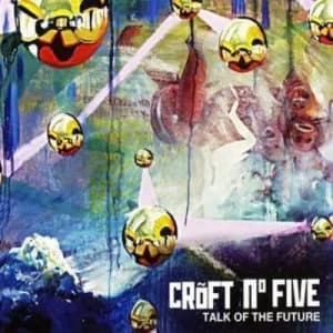 Talk of the Future by Croft No Five CD Album