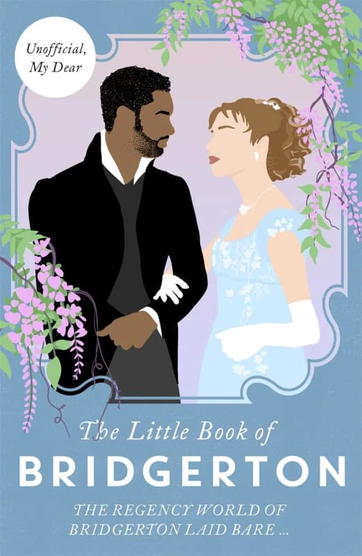 The Little Book of Bridgerton: Unofficial Guide to the Hit TV Series By Charlotte Browne Charlotte Browne Books