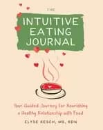 intuitive eating journal your guided journey for nourishing a healthy relat