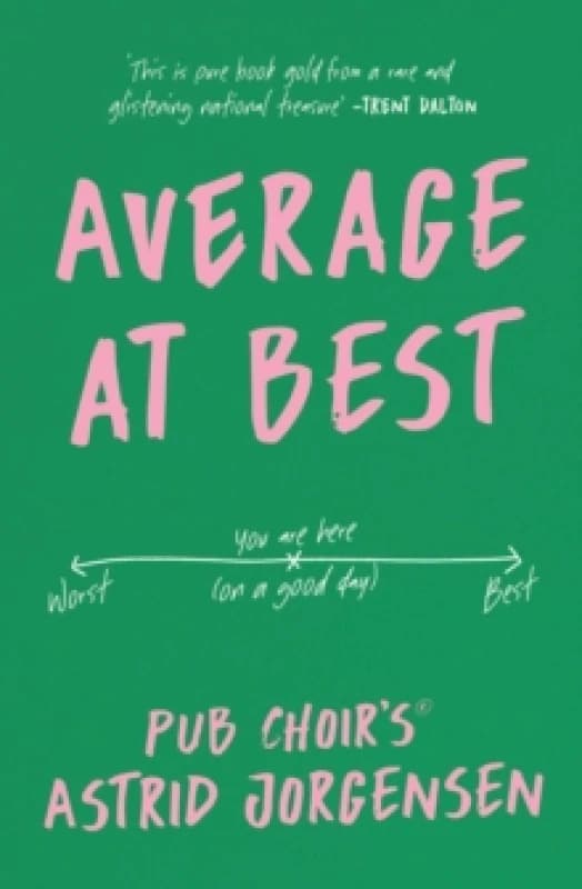Average at Best : A memoir from the creator of Pub Choir Paperback / softback