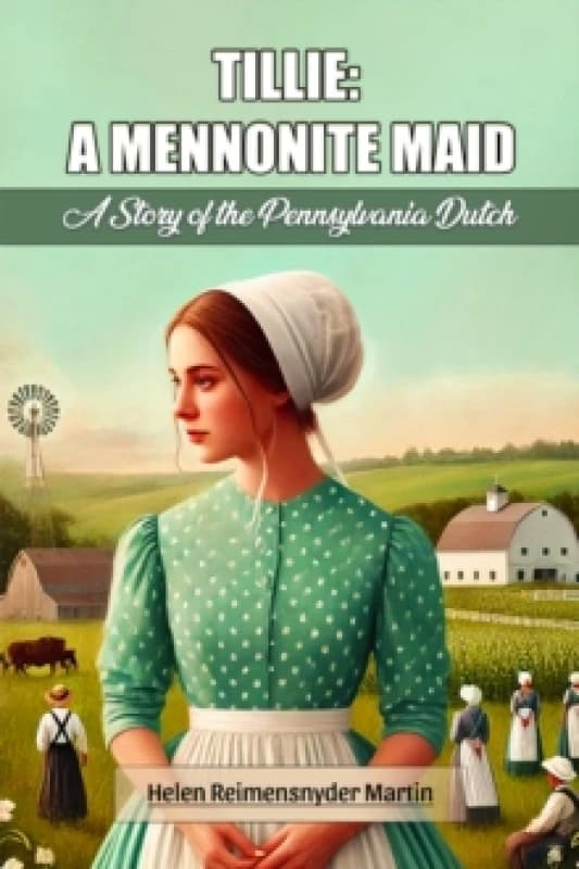 Tillie: A Mennonite MaidA Story of the Pennsylvania Dutch (Edition2024) Paperback / softback