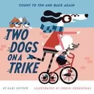 two dogs on a trike count to ten and back again