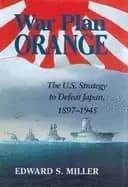 war plan orange the u s strategy to defeat japan 1897 1945