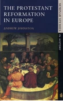 The Protestant Reformation in Europe by A. Johnston Paperback