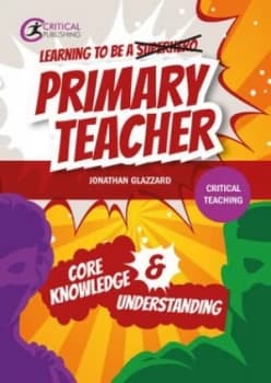 Learning to be a superhero crossed out primary teacher by Jonathan Glazzard