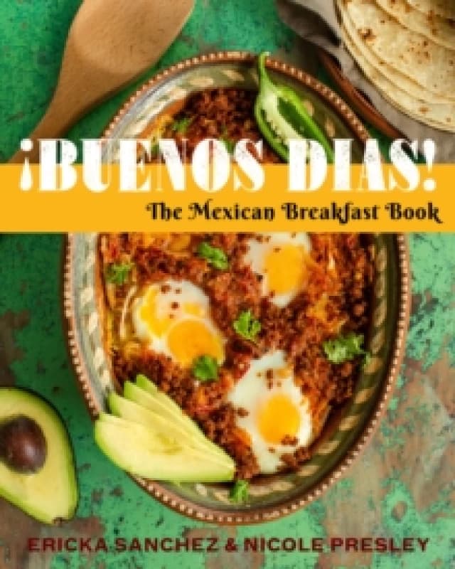 Buenos Dias! : The Mexican Breakfast Book Hardback