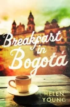 Breakfast in Bogota by Helen Young