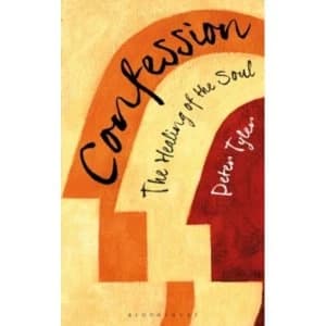 Confession : The Healing of the Soul