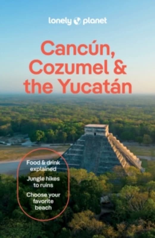 Lonely Planet Cancun, Cozumel & the Yucatan Paperback / softback