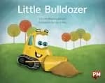 PM Yellow: PM Yellow: Little Bulldozer (PM Storybooks) Level 8