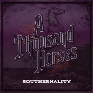 Southernality by A Thousand Horses CD Album