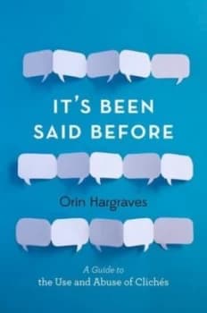 Its Been Said before by Orin Hargraves Hardback