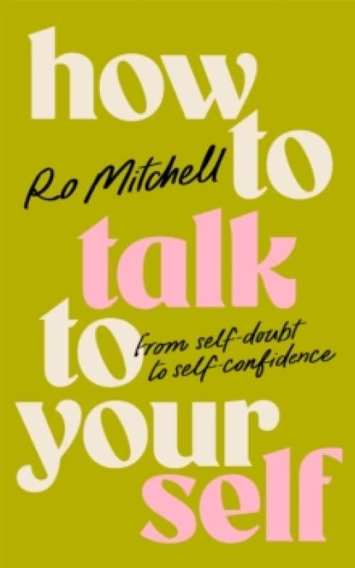 How to Talk to Yourself. Paperback. By Ro Mitchell Books
