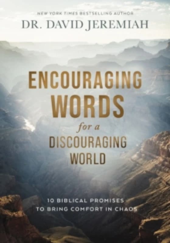 Encouraging Words for a Discouraging World : 10 Biblical Promises to Bring Comfort in Chaos (A Devotional) Hardback